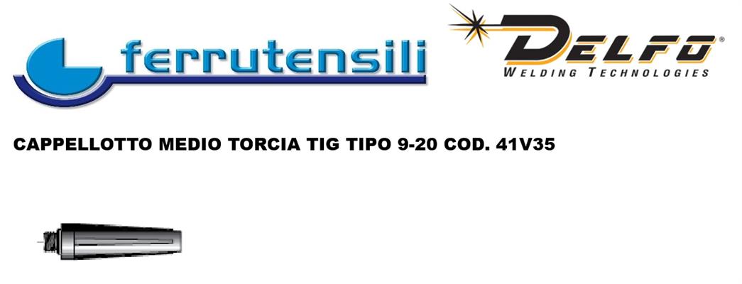 CAPPELLOTTO MEDIO CON O RING TIG 9-20 41V35