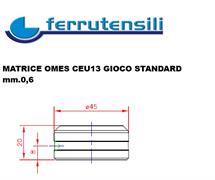 MATRICE OMES SERIE 13 ASOLA mm.